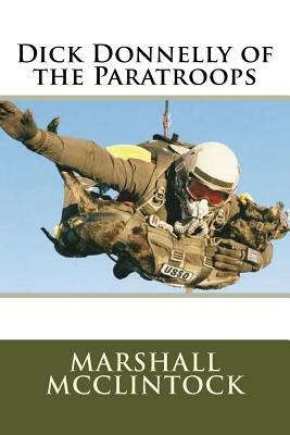 Dick Donnelly of the Paratroops by Marshall McClintock