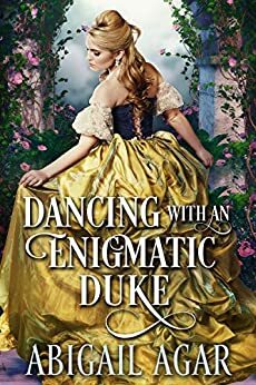 Dancing with an Enigmatic Duke by Abigail Agar