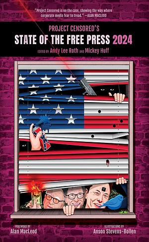 Project Censored's State of the Free Press 2024 by Andy Lee Roth, Mickey Huff