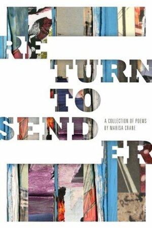 Return To Sender: A Collection Of Poems By Marisa Crane by Catherine Lewandowski, Marisa Crane