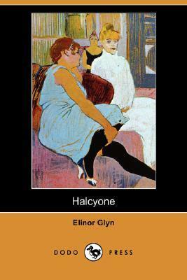 Halcyone by Elinor Glyn