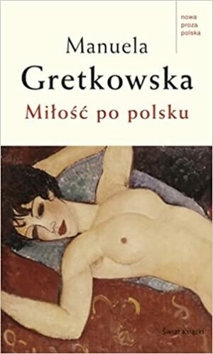 Miłość po Polsku by Manuela Gretkowska