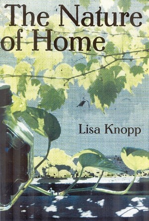 The Nature of Home: A Lexicon of Essays by Lisa Knopp