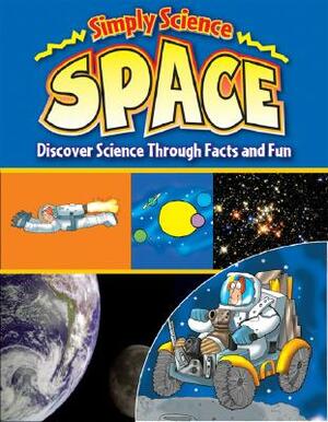 Space: Discover Science Through Facts and Fun by Gerry Bailey, Steve Way