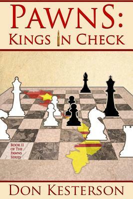 Pawns: Kings in Check by Don Kesterson