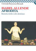 Afrodita: Racconti, ricette e altri afrodisiaci by Isabel Allende, Robert Shekter, Elena Liverani, Simona Geroldi