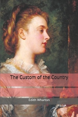 The Custom of the Country by Edith Wharton