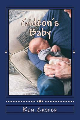 Gideon's Baby by Ken Casper