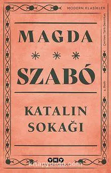 Katalin Sokağı by Magda Szabó