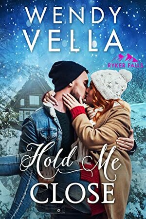 Hold Me Close by Wendy Vella