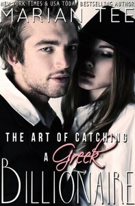 The Art of Catching a Greek Billionaire by Marian Tee