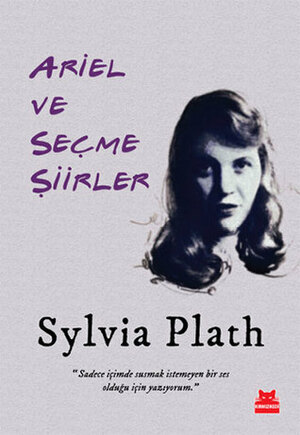 Ariel ve Seçme Şiirler by Sylvia Plath, Yusuf Eradam