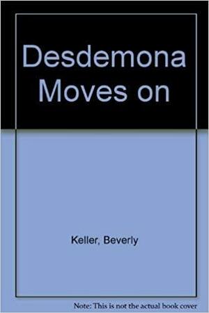 Desdemona Moves on by Beverly Keller