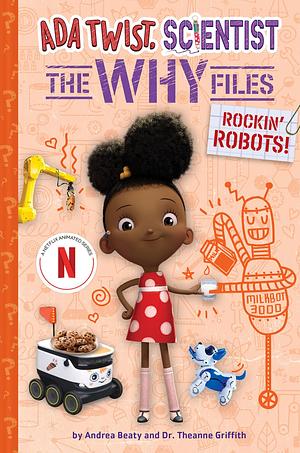 Rockin' Robots! (Ada Twist, Scientist: the Why Files #5) by Theanne Griffith, Andrea Beaty