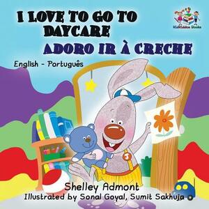 I Love to Go to Daycare: English Portuguese by Kidkiddos Books, Shelley Admont