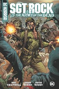 DC Horror Presents: Sgt. Rock vs. the Army of the Dead by Bruce Campbell, Bruce Campbell