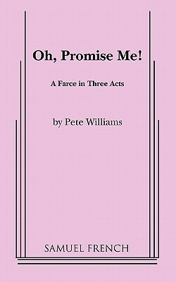 Oh, Promise Me! by Pete Williams