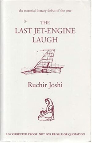 The Last Jet-Engine Laugh by Ruchir Joshi