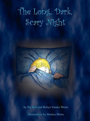 The Long, Dark, Scary Night by Robyn Vander Weide, Pat Holt
