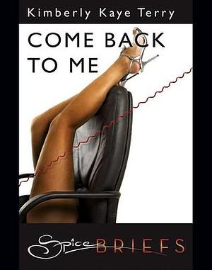 Come Back to Me by Kimberly Kaye Terry