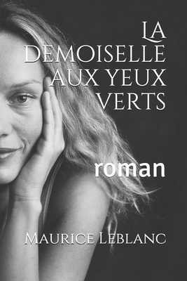 La demoiselle aux yeux verts: roman by Maurice Leblanc