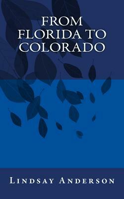 From Florida To Colorado by Lindsay Anderson