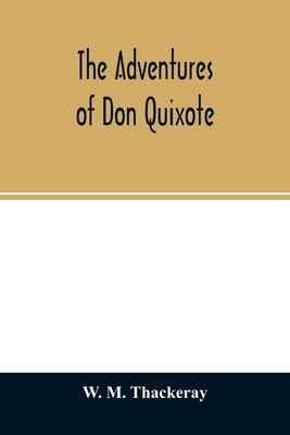 The adventures of Don Quixote by William Makepeace Thackeray