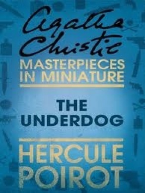 The Under Dog: Hercule Poirot by Agatha Christie