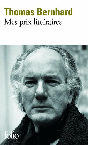 Mes prix littéraires by Thomas Bernhard, Daniel Mirsky