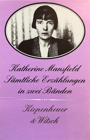 Katherine Mansfield: Sämtliche Erzählungen in 2 Bänden by Katherine Mansfield