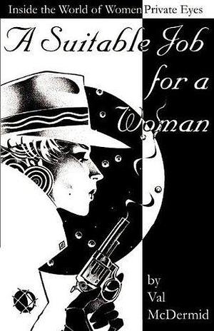 A Suitable Job for a Woman by Val McDermid, Val McDermid, Nevada Barr