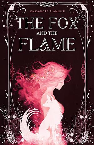 The Fox and the Flame by Kassandra Flamouri