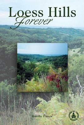 Loess Hills Forever by Dorothy Francis