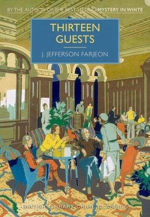 Thirteen Guests by J. Jefferson Farjeon