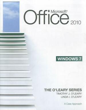 Microsoft Windows 7: A Case Approach by Timothy J. O'Leary, Linda I. O'Leary