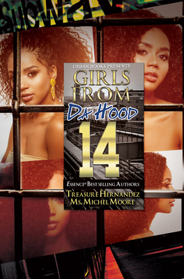 Girls from Da Hood 14 by Ms. Michel Moore, Treasure Hernandez