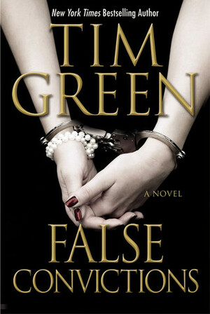 False Convictions by Tim Green