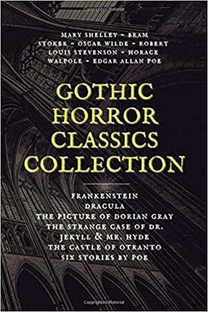 Gothic Horror Classics Collection: Frankenstein, Dracula, The Picture of Dorian Gray, Dr. Jekyll & Mr. Hyde, The Castle of Otranto, Six Stories by Poe by Grant Allen, William Hope Hodgson, Edward Bulwer-Lytton, Mary Louisa Molesworth, Fred M. White, William Harrison Ainsworth, William Makepeace Thackeray, Ellis Parker Butler, Charles Brockden Brown, Pliny the Younger, Bram Stoker, Elizabeth Gaskell, E.F. Benson, Ralph Adams Cram, Jack London, Daniel Defoe, Florence Marryat, Fergus Hume, Fitz-James O'Brien, John Meade Falkner, George Sylvester Viereck, Leopold Kompert, Olivia Howard Dunbar, Robert W. Chambers, E.T.A. Hoffmann, Théophile Gautier, William Archer, Marjorie Bowen, Émile Erckmann, Algernon Blackwood, Mary Elizabeth Braddon, Robert Louis Stevenson, Charlotte Perkins Gilman, William F. Harvey, Oscar Wilde, W.W. Jacobs, Charles Dickens, Arthur Conan Doyle, George MacDonald, F. Marion Crawford, Isabel Florence Hapgood, Cleveland Moffett, Chester Bailey Fernald, Theodor Storm, Catherine Crowe, Arthur Machen, Washington Irving, Robert E. Howard, Sax Rohmer, Joris-Karl Huysmans, M.R. James, Charles Robert Maturin, Thomas Peckett Prest, William Beckford, William T. Stead, Gaston Leroux, J.T. Bealby, Arthur Quiller-Couch, Margarete Münsterberg, Edward Bellamy, Auguste de Villiers de l'Isle-Adam, Pedro Antonio de Alarcón, Louisa May Alcott, C.J. Hogarth, Henry James, Helena Petrovna Blavatsky, Sabine Baring Gould, Amelia B. Edwards, Mark Twain, Wilkie Collins, Leonard Kip, Thomas Hardy, Vincent O'Sullivan, David Lindsay, Horace Walpole, Emily Brontë, Wilhelm Hauff, Margaret Oliphant, Margaret Oliphant, Marie Belloc Lowndes, Louis Tracy, Nathaniel Hawthorne, John Buchan, E. Nesbit, Adelbert von Chamisso, Richard Marsh, Charlotte Brontë, Keene Wallace, Ann Radcliffe, Katherine Rickford, John William Polidori, James Malcolm Rymer, George W.M. Reynolds, Edgar Allan Poe, John Kendrick Bangs, Matthew Phipps Shiel, Ambrose Bierce, Walter Hubbell, Eleanor M. Ingram, Gambier Bolton, Fiona Macleod, B.M. Croker, Richard Le Gallienne, Andrew Jackson Davis, Gertrude Atherton, Mary Shelley, H.P. Lovecraft, Catherine L. Pirkis, S. Mukerji, Guy Boothby, Percy Bysshe Shelley, Saki, Mary E. Wilkins Freeman, Frederick Marryat, Thomas Love Peacock, Jane Austen, Rudyard Kipling, Nizida, Jerome K. Jerome, Guy de Maupassant, Walter F. Prince, John R. Musick, Alexandre Chatrian, Thomas De Quincey, Marie Corelli, Matthew Gregory Lewis, Frank R. Stockton, Brander Matthews, Anatole France, Lafcadio Hearn, Nikolai Gogol, J. Sheridan Le Fanu, Thomas Mayne Reid, H.G. Wells, Harriet Beecher Stowe, Samuel Henley