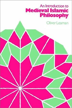 An Introduction to Medieval Islamic Philosophy by Oliver Leaman