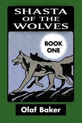 Shasta of the Wolves VOL 1: Super Large Print Edition Specially Designed for Low Vision Readers with a Giant Easy to Read Font by Olaf Baker