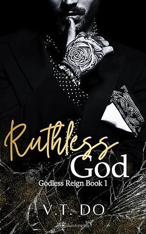 Ruthless God by V.T. Do