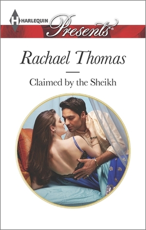 Claimed by the Sheikh by Rachael Thomas