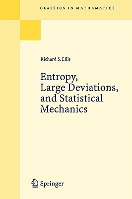 Entropy, Large Deviations, and Statistical Mechanics by Richard S. Ellis