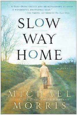 Slow Way Home by Michael Morris