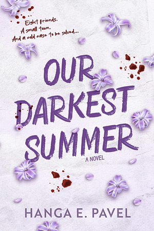 Our Darkest Summer by Hanga E. Pavel