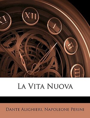 La Vita Nuova by Napoleone Perini, Dante Alighieri