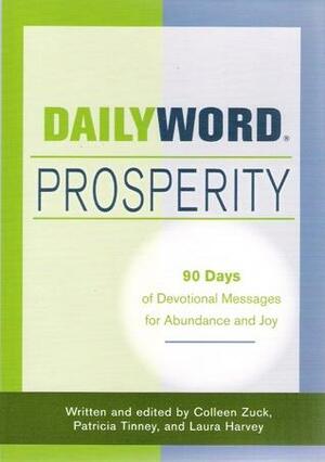 Daily Word Prosperity: 90 Days of Devotional Messages for Abudance and Joy by Colleen Zuck, Laura Harvey, Patricia Tinney