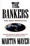The Bankers: 0the Next Generation the New Worlds Money Credit Banking Electronic Age by Martin Mayer