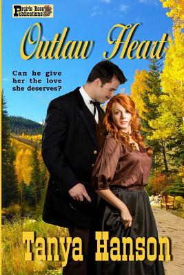 Outlaw Heart by Tanya Hanson