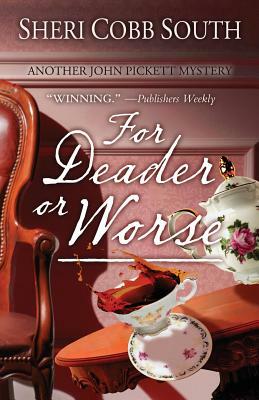 For Deader or Worse: Another John Pickett mystery by Sheri Cobb South